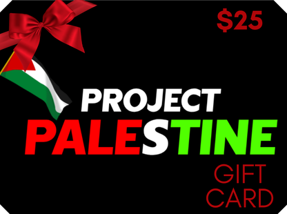 $25.00 Project Palestine Gift Card | Project Palestine